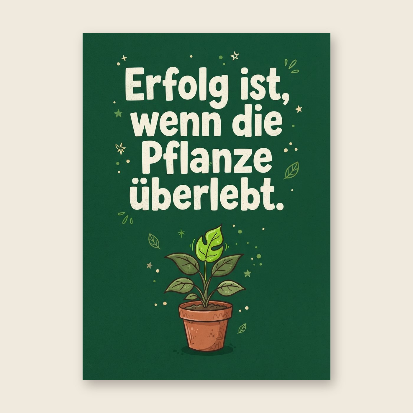 Erfolg ist, wenn die Pflanze überlebt – Poster (mit Spruch)