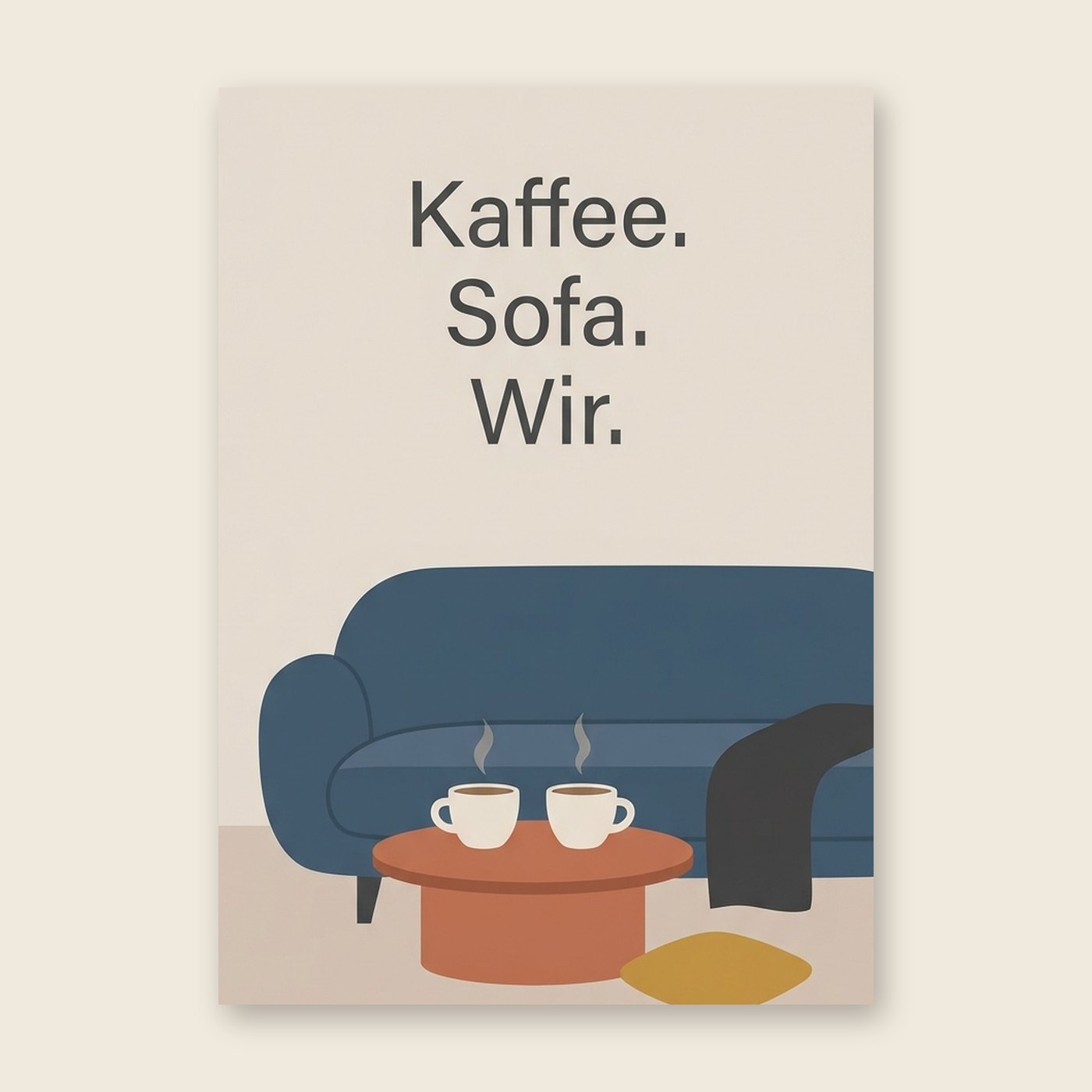 Kaffee, Sofa, Wir – Poster (mit Spruch)