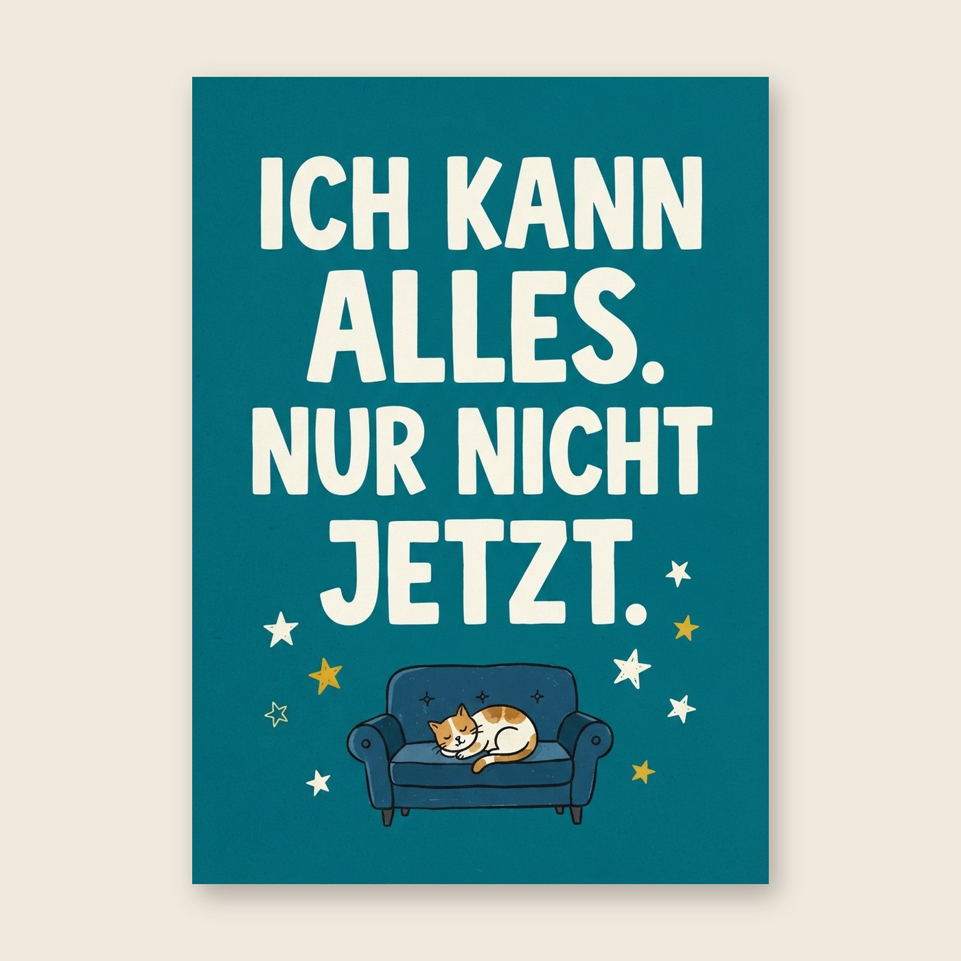 Ich kann alles. Nur nicht jetzt – Poster (mit Spruch)
