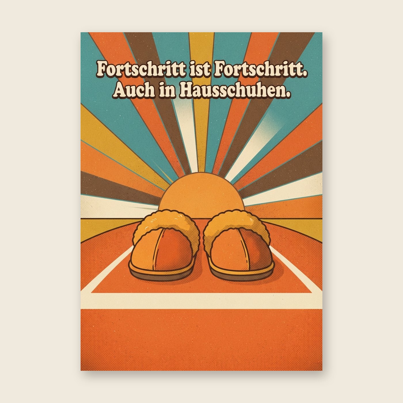 Fortschritt in Hausschuhen – Poster (mit Spruch)