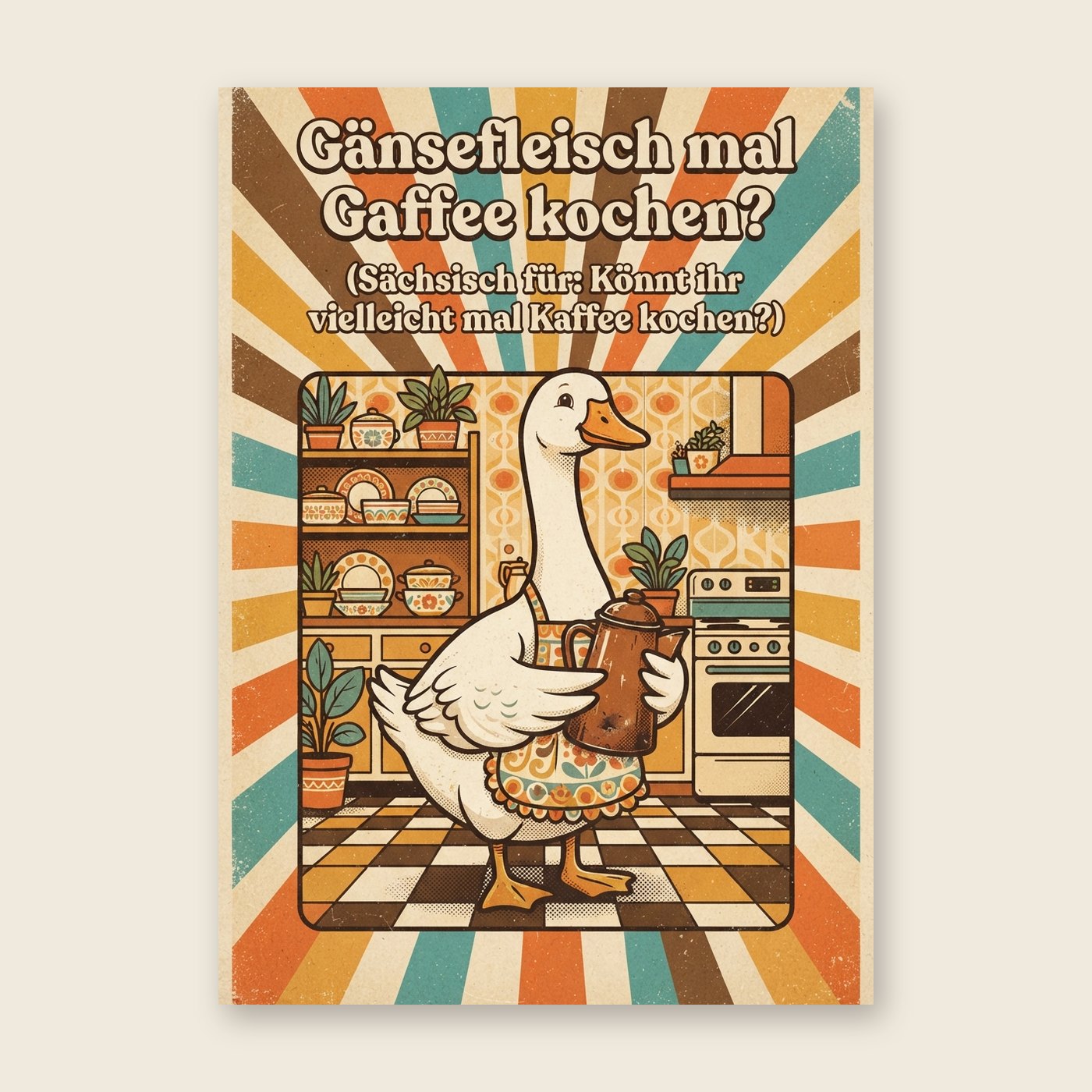 Gänsefleisch mal Gaffee kochen? – Poster (mit Spruch)