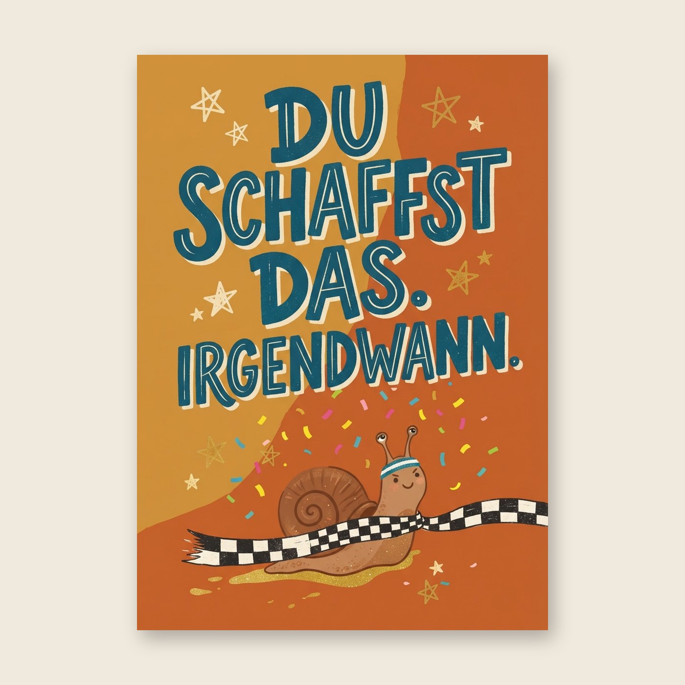 Du schaffst das. Irgendwann – Poster (mit Spruch)