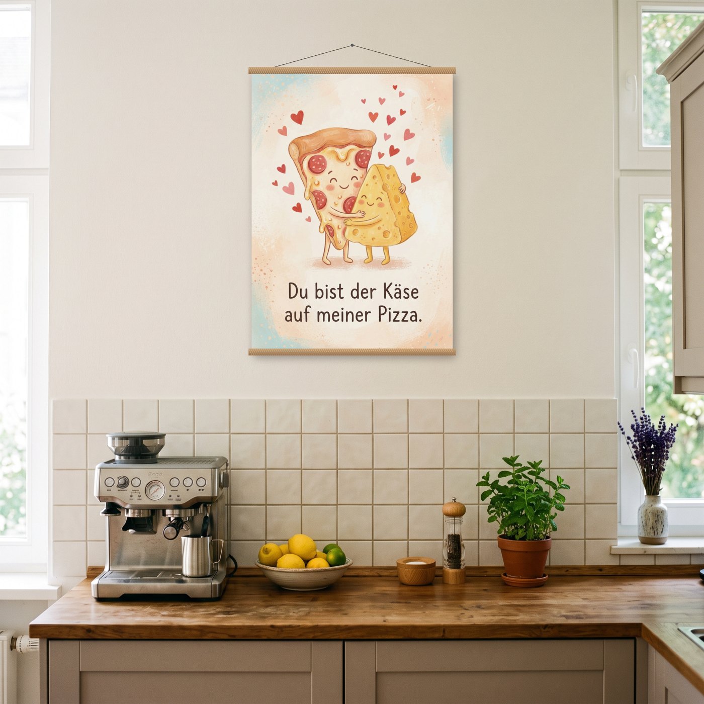 Du bist der Käse auf meiner Pizza – Poster mit Posterleiste an der Wand
