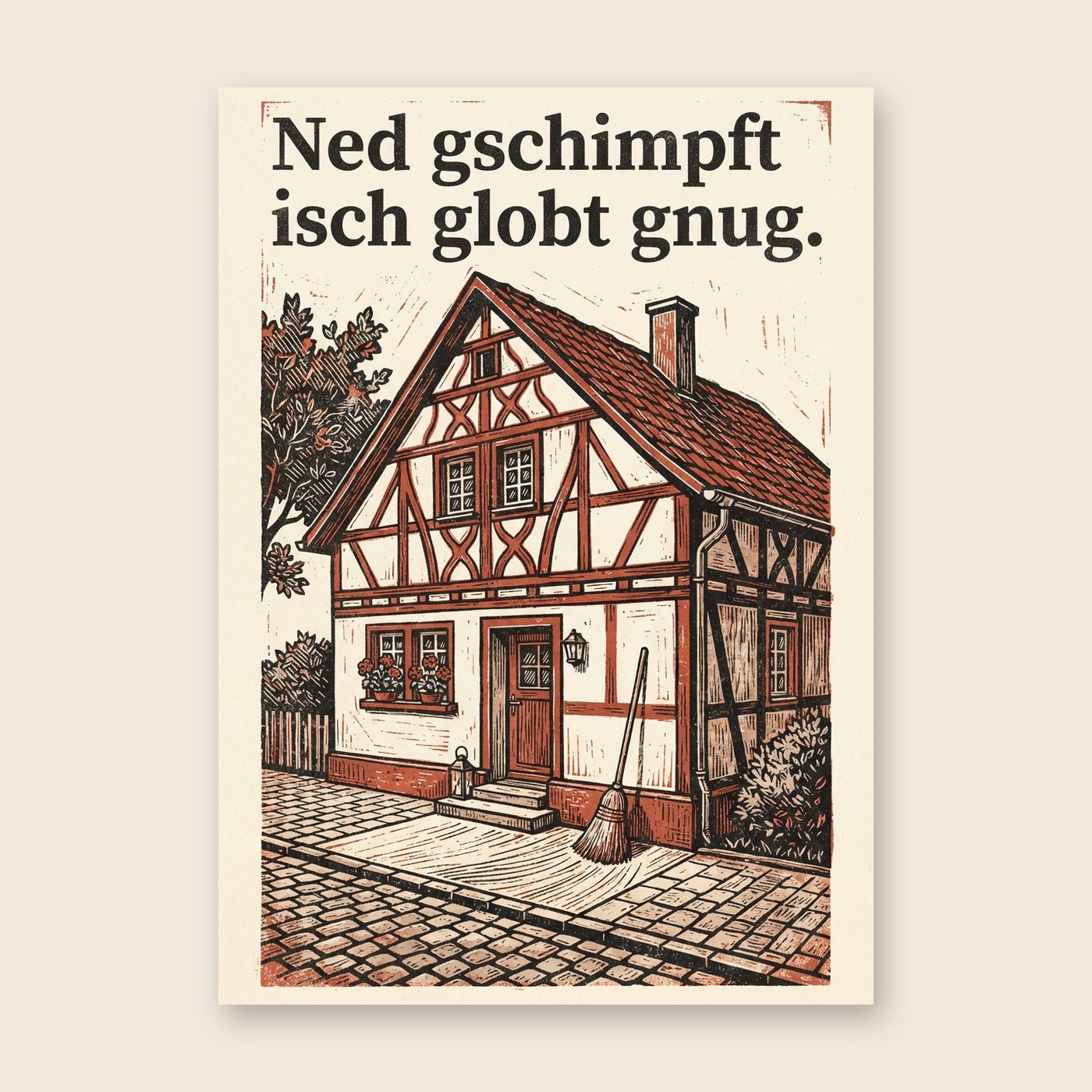 Ned gschimpft isch globt gnug – Poster (mit Spruch)