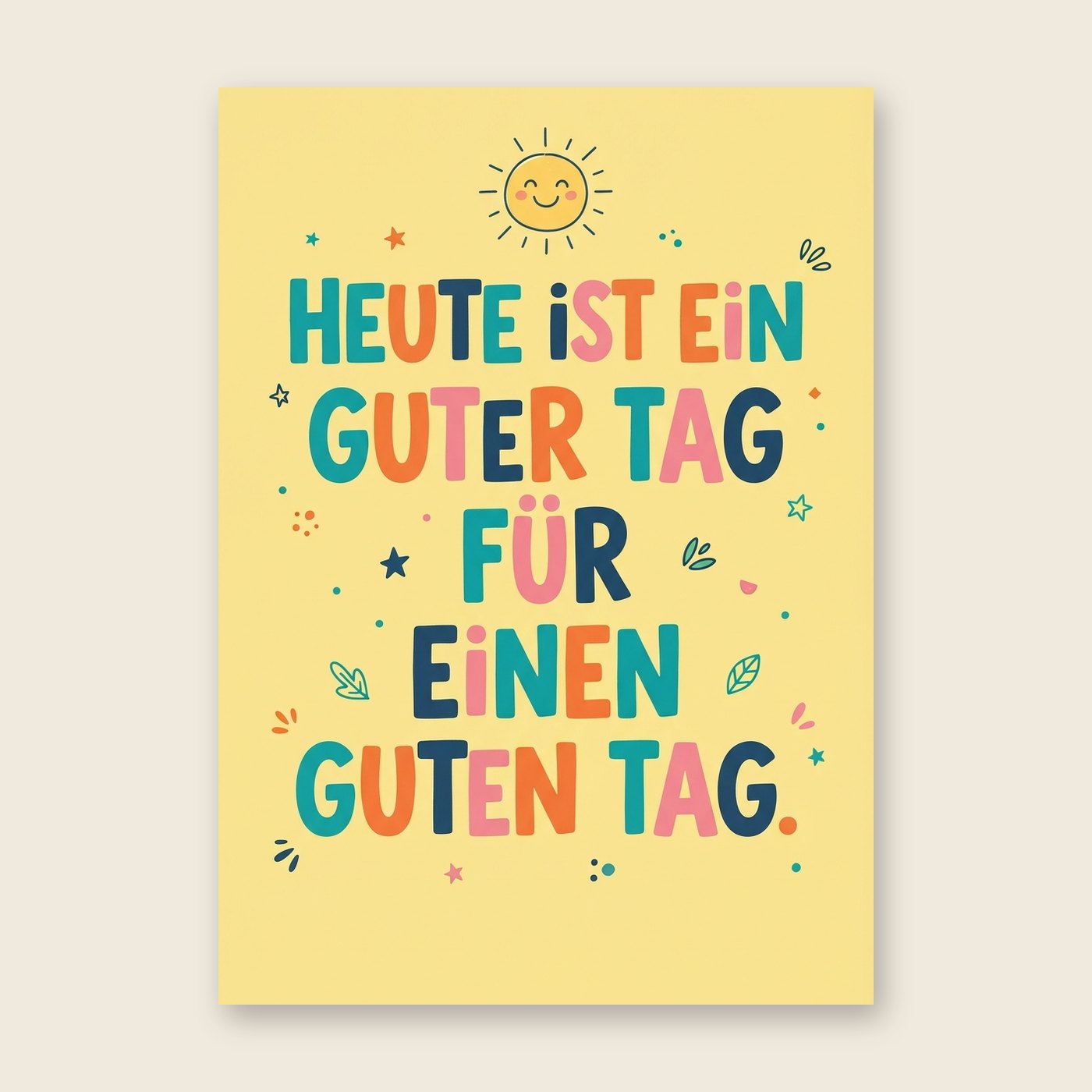 Ein guter Tag für einen guten Tag – Poster (mit Spruch)